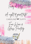 Caroline Duffy Paint& Wine Event FRIDAY 8th May
